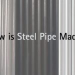 How is Steel Pipe Made?